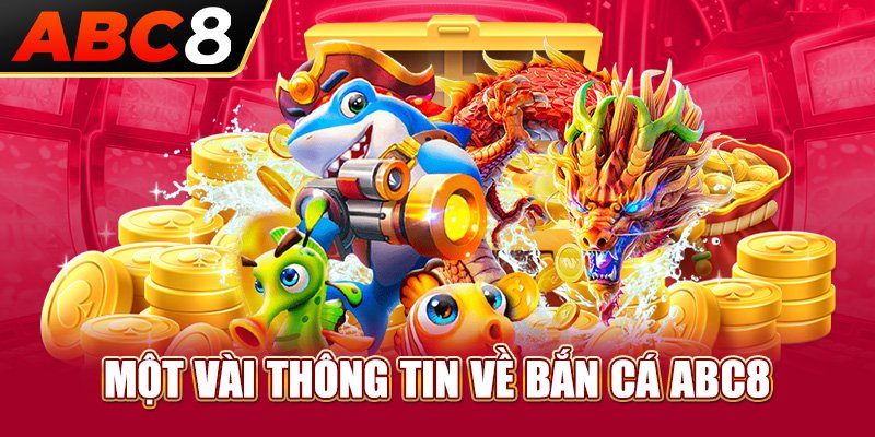 Bắn Cá Abc8 là một trò chơi đầy sôi động và hấp dẫn