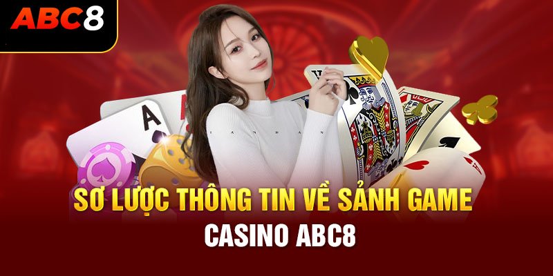 Đôi nét về live casino Abc8