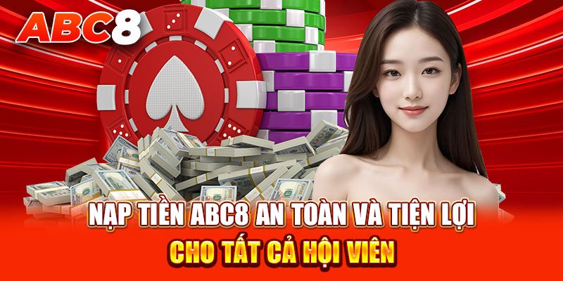 Hướng dẫn nạp tiền đơn giản tại Abc8