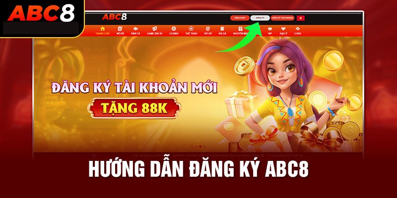 Hướng dẫn nhanh cách đăng ký Abc8 tài khoản