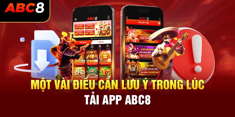 Một số lưu ý khi tải app Abc8 về máy